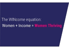 WINcome equation: Women + Income = Women Thriving