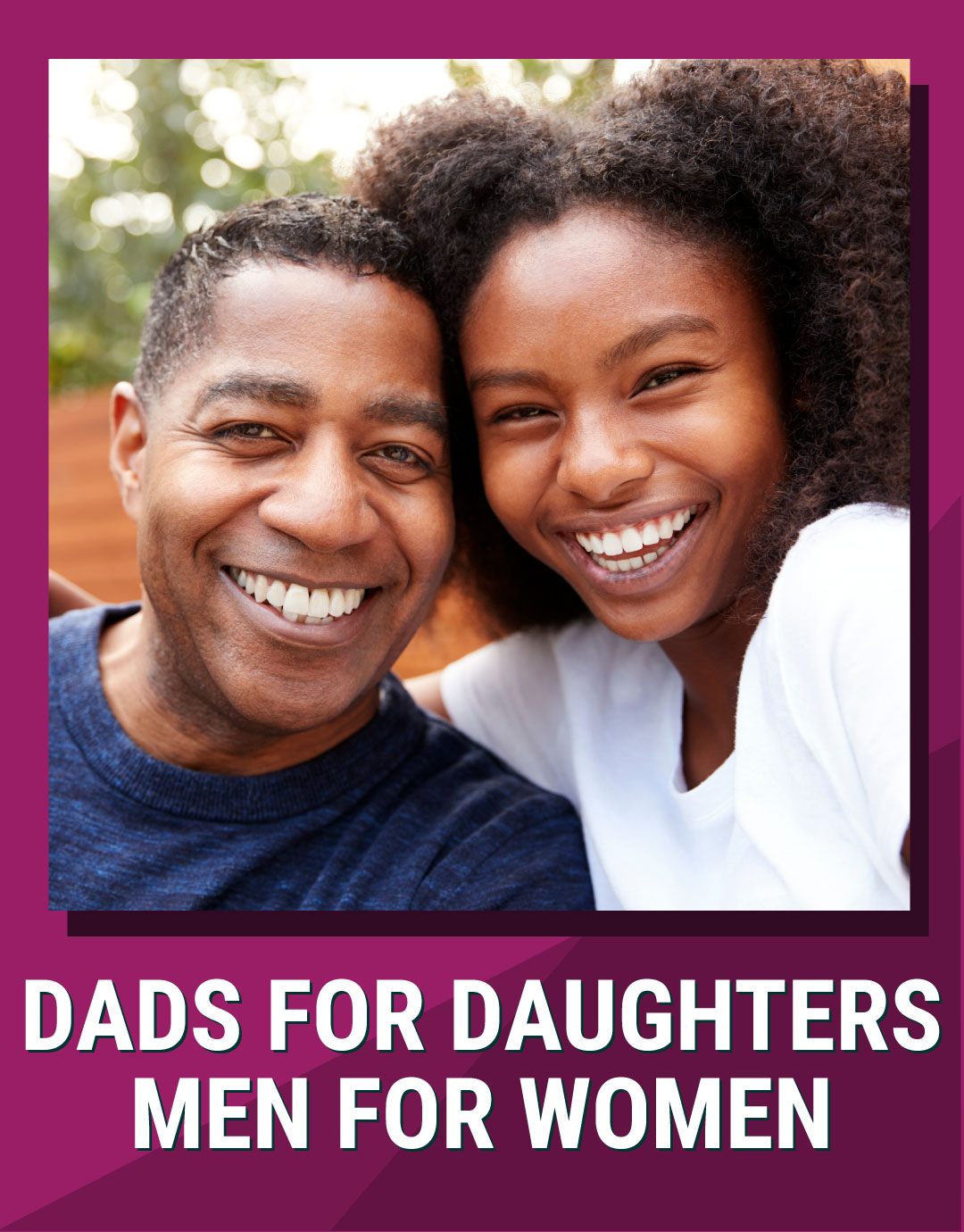 Dads for Daughters/Men for Women