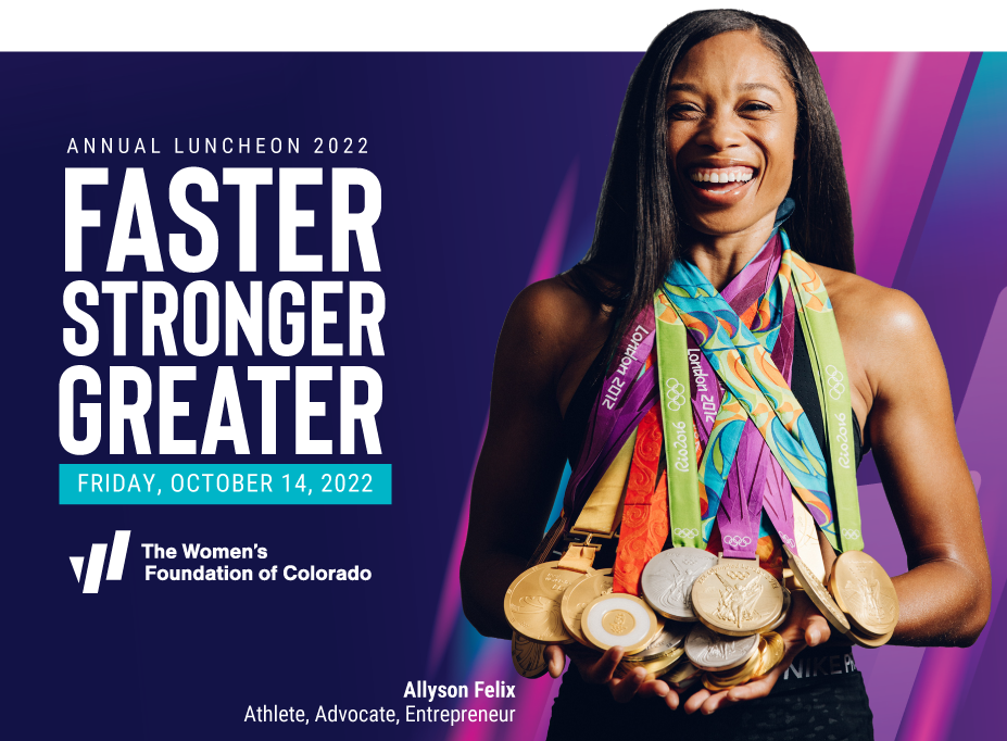 2022 Annual Luncheon Banner: Faster, Stronger, Greater, with Allyson Felix. picture of Allyson holding Olympic medals