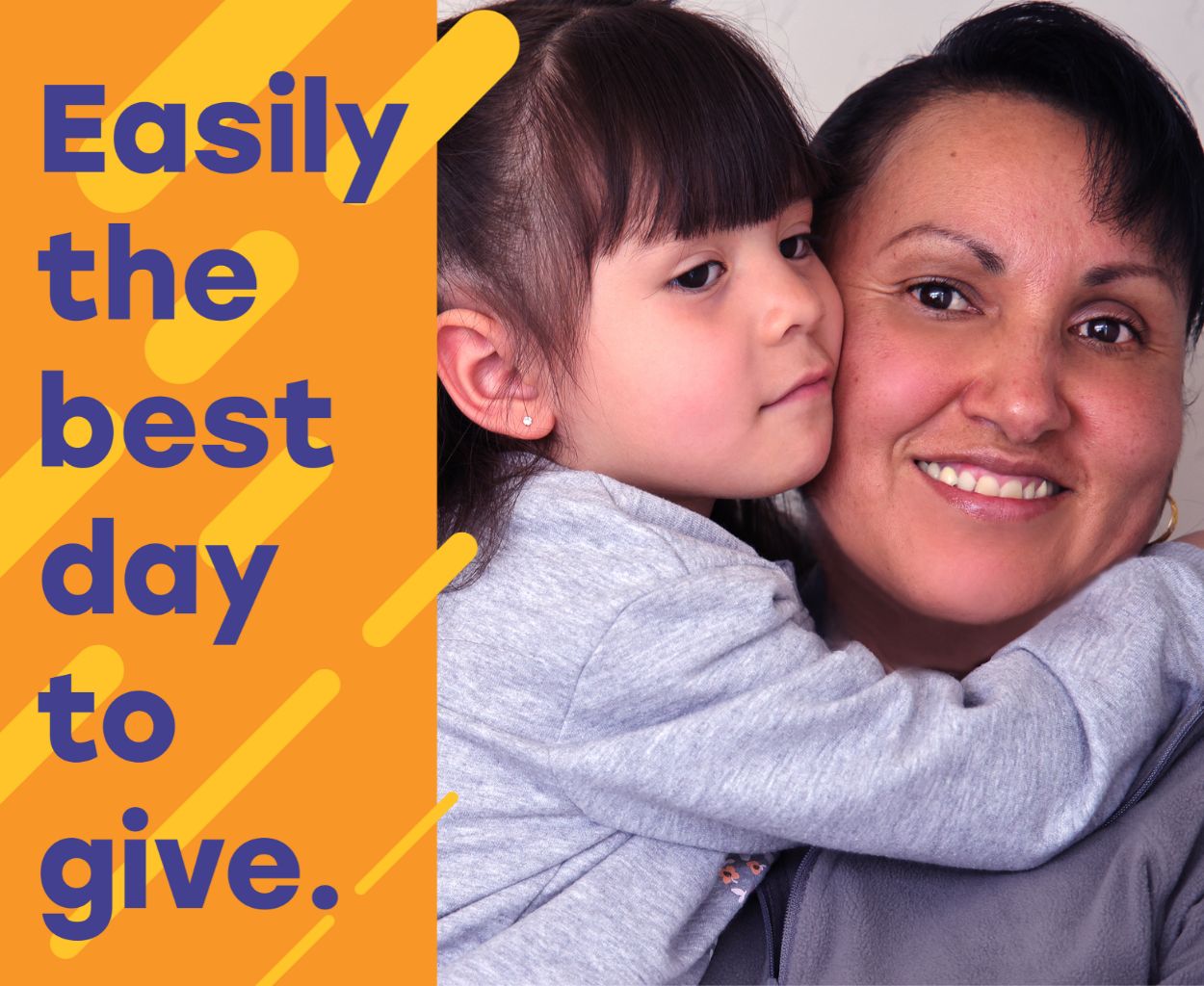 An image of woman and her young daughter with text: "Easily the best day to give."