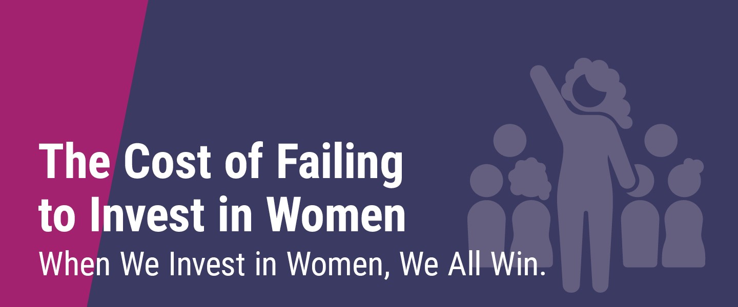 The Cost of Failing to Invest in Women: When we invest in women, we all thrive purple and magenta banner with women icons