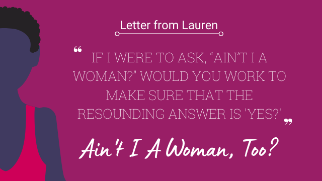 Ain't I A Woman Too? purple silhouette of woman on magenta background with quote from Lauren's letter in white fonts