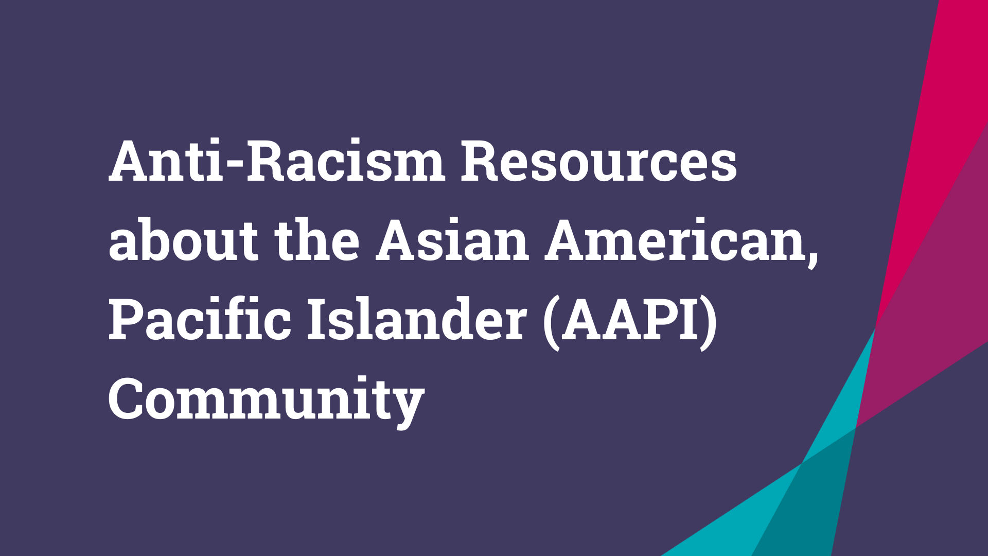 Anti-Racism Resources for AAPI
